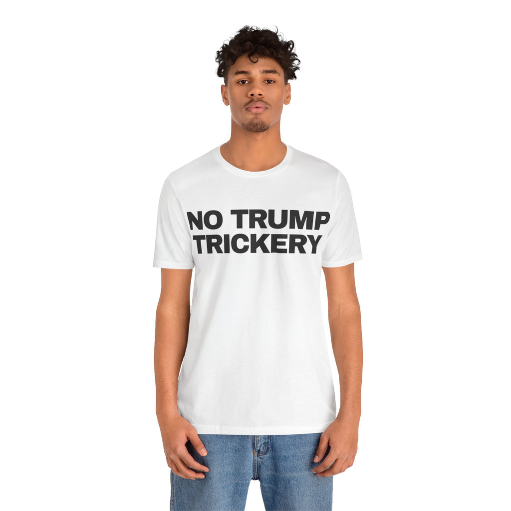 No Trump Trickery Unisex Tee